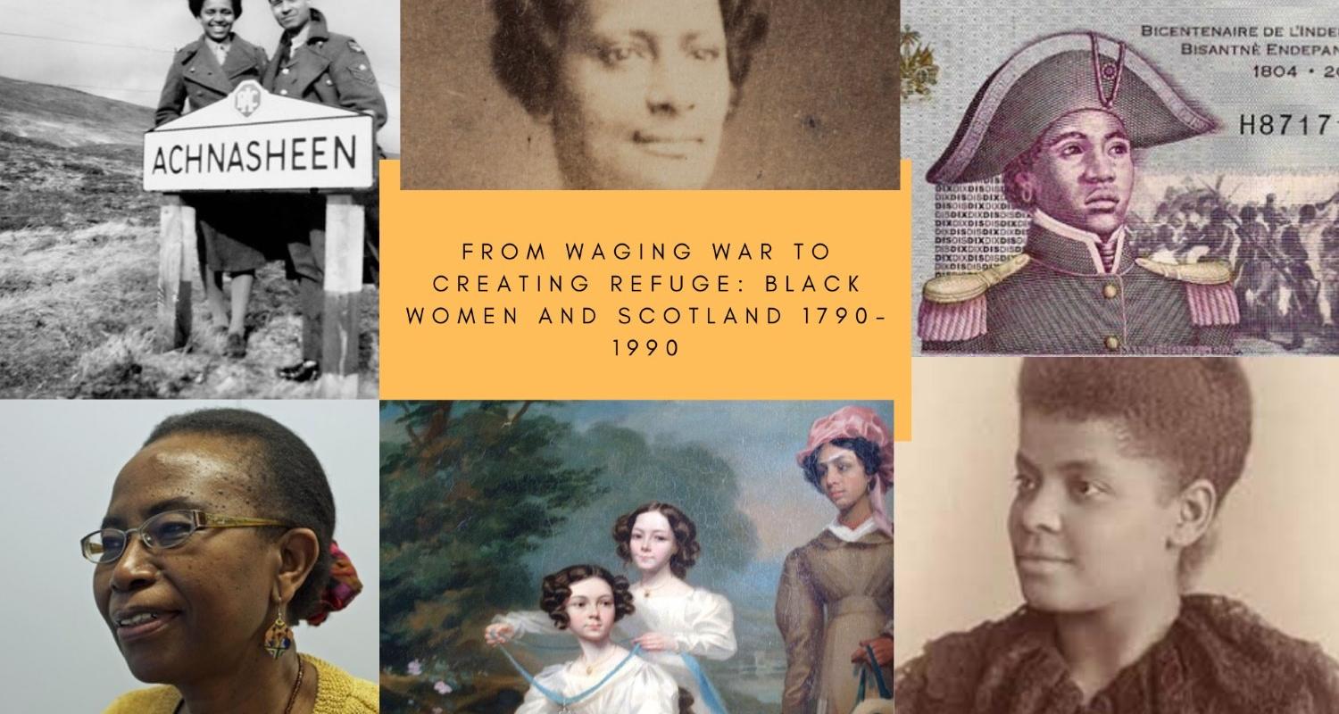 Photo collage to illustrate a talk - From Waging War to Creating Refuge: Black women and Scotland 1790-1990